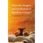 Heavenly Imagery and Symbolism in Matthew's Gospel - Paperback