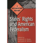 States' Rights and American Federalism: A Documentary History - Hardcover