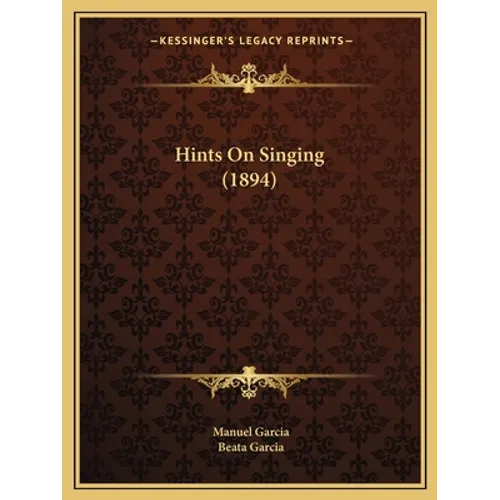 Hints on Singing (1894) - Paperback