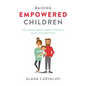 Raising Empowered Children: The Codependent Perfectionist's Guide to Parenting - Paperback