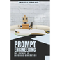 Prompt Engineering; The Future Of Language Generation - Paperback