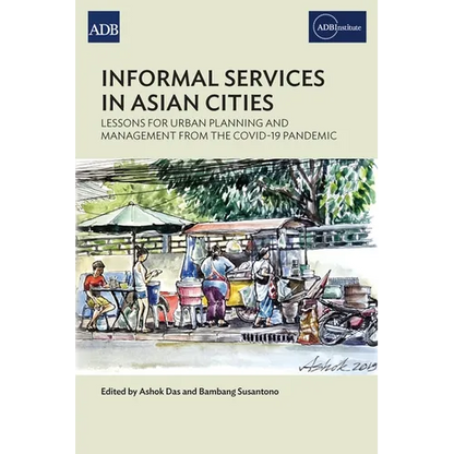 Informal Services in Asian Cities: Lessons for Urban Planning and Management from the Covid-19 Pandemic - Paperback