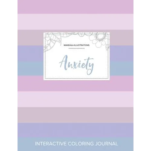 Adult Coloring Journal: Anxiety (Mandala Illustrations, Pastel Stripes) - Paperback