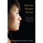 Wealth, Women & God*: How to Flourish Spiritually and Economically in Tough Places - Paperback