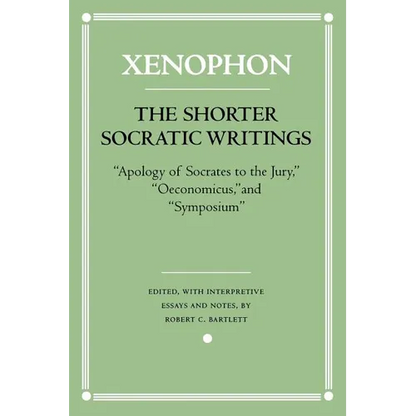 The Shorter Socratic Writings: Apology of Socrates to the Jury, Oeconomicus, and Symposium - Paperback