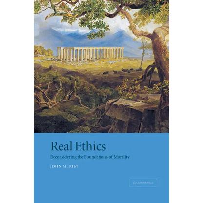 Real Ethics: Reconsidering the Foundations of Morality - Hardcover