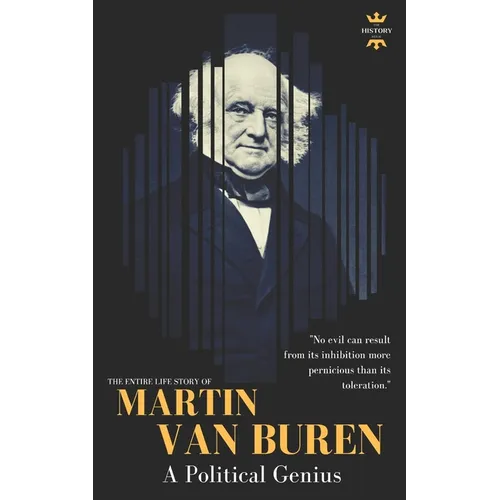 Martin Van Buren: A Political Genius - Paperback