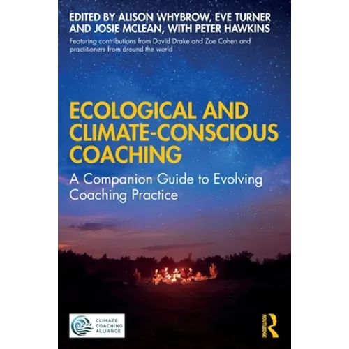 Ecological and Climate-Conscious Coaching: A Companion Guide to Evolving Coaching Practice - Paperback