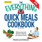 The Everything Quick Meals Cookbook: Whip Up Easy and Delicious Meals for You and Your Family - Paperback