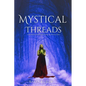 Mystical Threads: Exploring the Mysteries of Tarot and Oracle Cards - Paperback