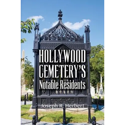 Hollywood Cemetery's Notable Residents - Paperback