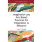 Imagination and Arts-Based Practices for Integration in Research - Hardcover