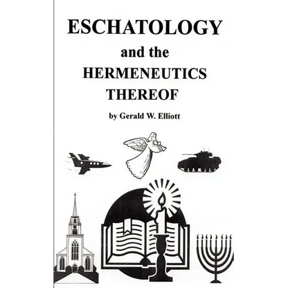 Eschatology and the Hermeneutics Thereof - Paperback