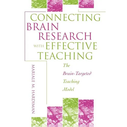 Connecting Brain Research with Effective Teaching: The Brain-Targeted Teaching Model - Paperback