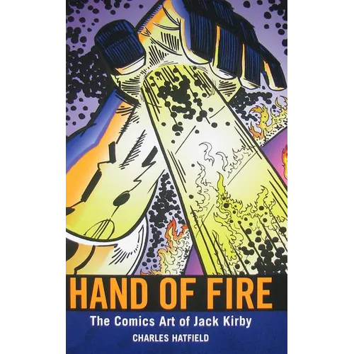 Hand of Fire: The Comics Art of Jack Kirby - Hardcover