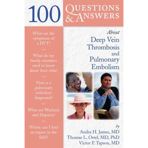 100 Questions & Answers about Deep Vein Thrombosis and Pulmonary Embolism - Paperback