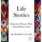 Life Stories: Educator, Painter, Pilot, Stained-Glass Artist - Hardcover