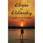 Religion or Relationship: Living with the Holy Spirit - Paperback