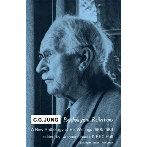 C.G. Jung: Psychological Reflections. a New Anthology of His Writings, 1905-1961 - Paperback