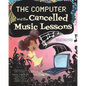 The Computer and the Cancelled Music Lessons: Data Science for Children - Paperback
