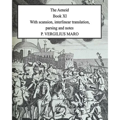 Aeneid Book 11: With scansion, interlinear translation, parsing and notes - Paperback