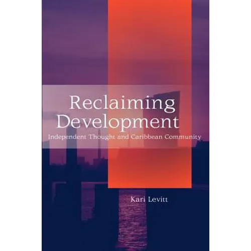 Reclaiming Development: Independent Thought and Caribbean Community - Paperback