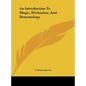 An Introduction To Magic, Divination, And Demonology - Hardcover