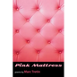 Pink Mattress - Paperback