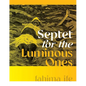 Septet for the Luminous Ones - Hardcover