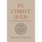 In Christ Jesus: The Sphere of the Believer's Life - Paperback