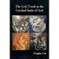 The Gold Tooth in the Crooked Smile of God - Paperback