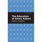 The Education of Henry Adams - Hardcover