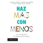 Haz Más Con Menos: Los 6 Principios de Innovación Frugal / Jugaad Innovation - Paperback