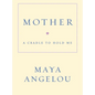 Mother: A Cradle to Hold Me - Hardcover