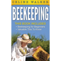Beekeeping: An Easy Guide for Getting Started with Beekeeping and Valuable Things To Know When Producing Honey and Keeping Bees 2 in 1 Bundle - Hardcover
