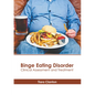Binge Eating Disorder: Clinical Assessment and Treatment - Hardcover
