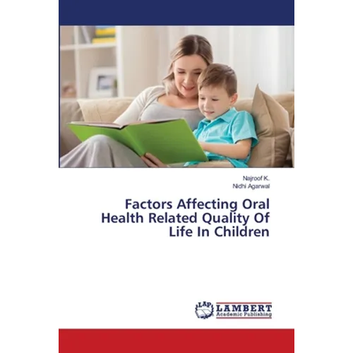Factors Affecting Oral Health Related Quality Of Life In Children - Paperback