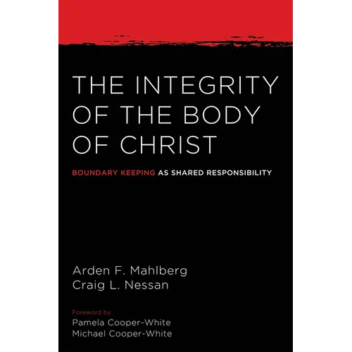 The Integrity of the Body of Christ: Boundary Keeping as Shared Responsibility - Paperback