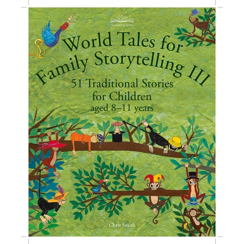 World Tales for Family Storytelling III: 51 Traditional Stories for Children Aged 8-11 Years - Paperback