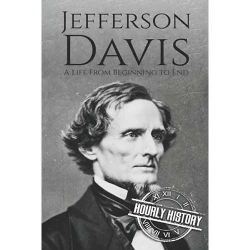 Jefferson Davis: A Life from Beginning to End - Paperback