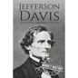 Jefferson Davis: A Life from Beginning to End - Paperback