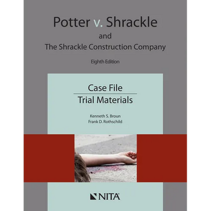 Potter v. Shrackle and The Shrackle Construction Company: Case File, Trial Materials - Paperback