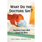 What Do the Doctors Say?: How Doctors Create a World through Their Words - Paperback