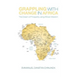 Grappling With Change in Africa: The Dream of Prosperity using African Wisdom - Paperback