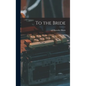 To the Bride - Hardcover