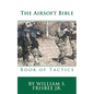 The Airsoft Bible: Book of Tactics - Paperback