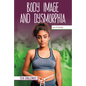 Body Image and Dysmorphia - Library Binding