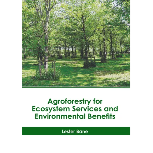 Agroforestry for Ecosystem Services and Environmental Benefits - Hardcover