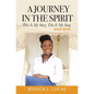 A Journey in the Spirit: This is My Story, This is My Song (Revised Edition) - Paperback
