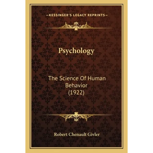 Psychology: The Science Of Human Behavior (1922) - Paperback